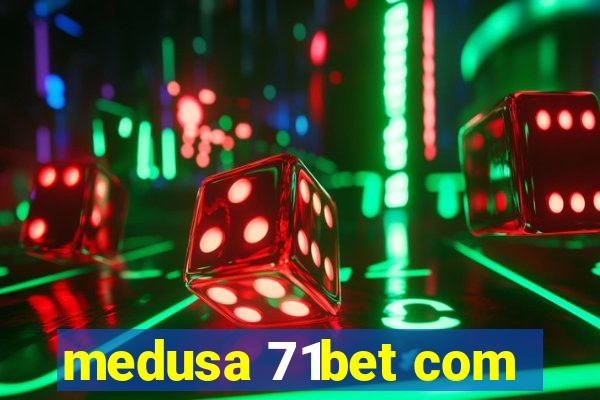 medusa 71bet com